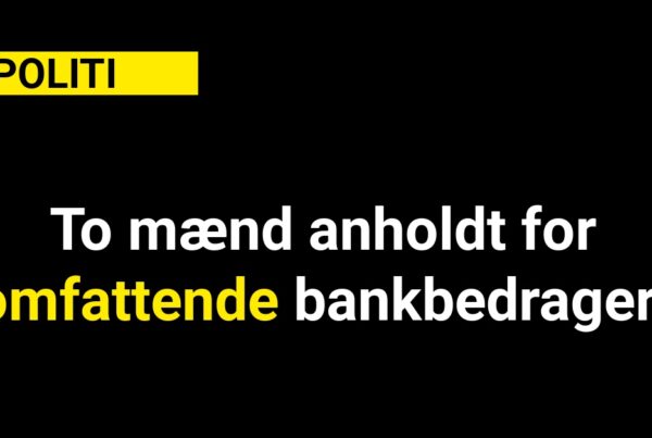 To mænd anholdt for omfattende bankbedrageri