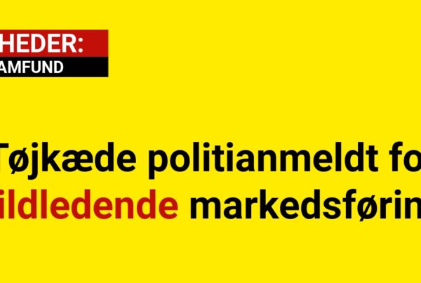 Tøjkæde politianmeldt for vildledende markedsføring