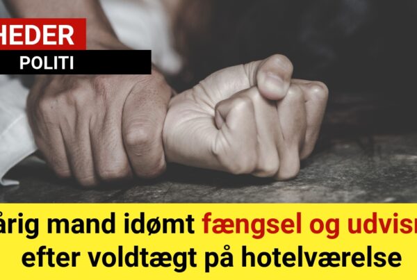 42-årig mand idømt fængsel og udvisning efter voldtægt på hotelværelse