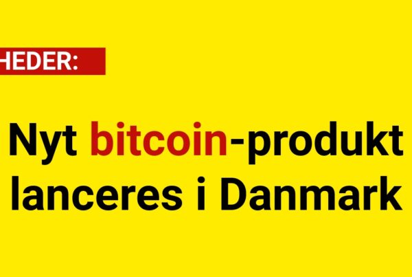 Nyt bitcoin-produkt lanceres i Danmark