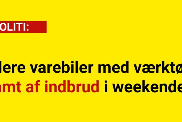 Flere varebiler med værktøj ramt af indbrud i weekenden