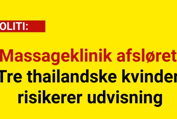 Massageklinik afsløret: Tre thailandske kvinder risikerer udvisning