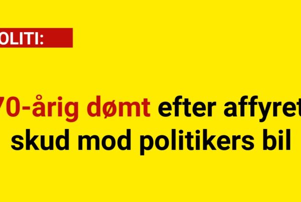 70-årig dømt efter affyret skud mod politikers bil