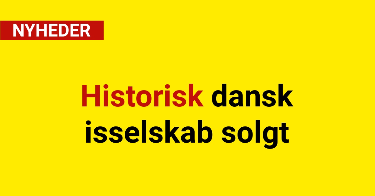 Historisk dansk isselskab solgt