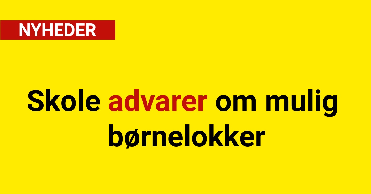 Skole advarer om mulig børnelokker