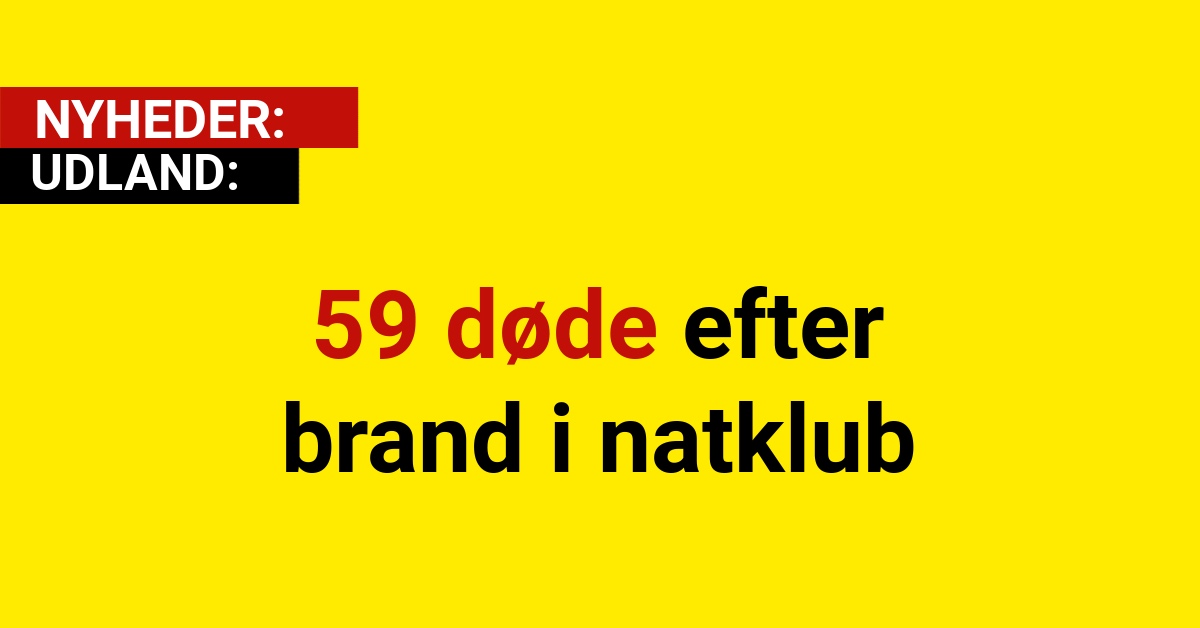 59 døde efter brand i natklub