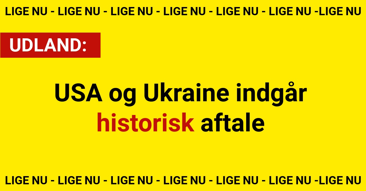 BREAKING: USA og Ukraine indgår historisk aftale