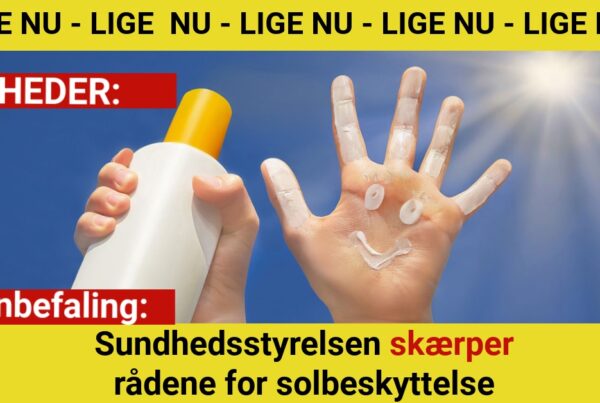 Ny anbefaling: Sundhedsstyrelsen skærper rådene for solbeskyttelse