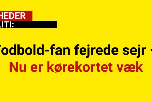 Fodbold-fan fejrede sejr – nu er kørekortet væk