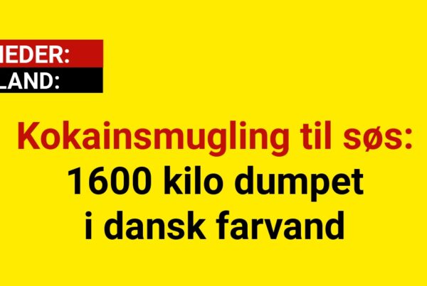 Kokainsmugling til søs: 1600 kilo dumpet i dansk farvand