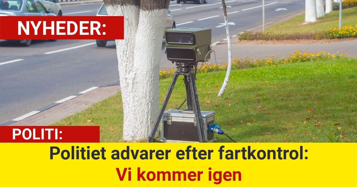 Politiet advarer efter fartkontrol: - Vi kommer igen