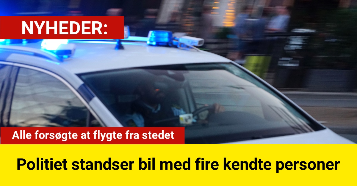 Politiet standser bil med fire kendte personer – alle forsøgte at flygte fra stedet