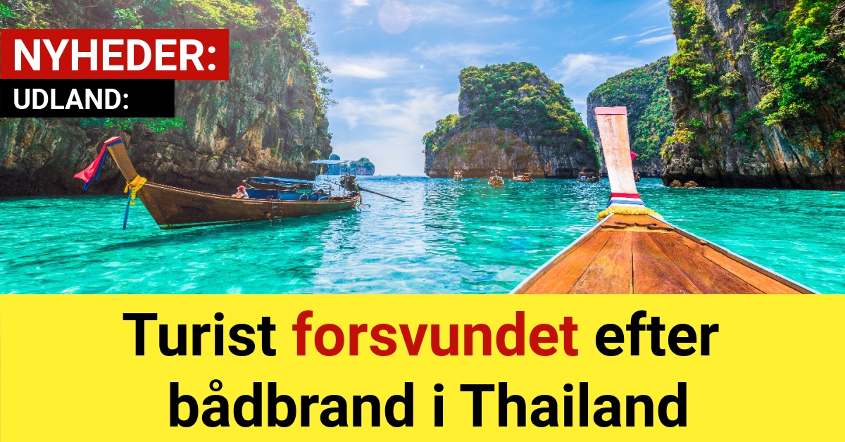 Turist forsvundet efter bådbrand i Thailand