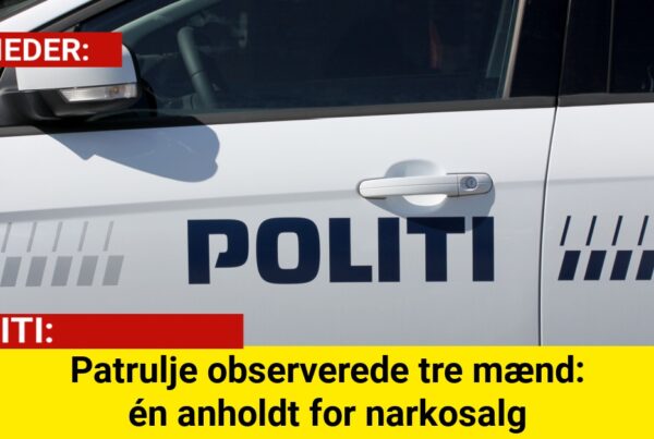 Patrulje observerede tre mænd – én anholdt for narkosalg