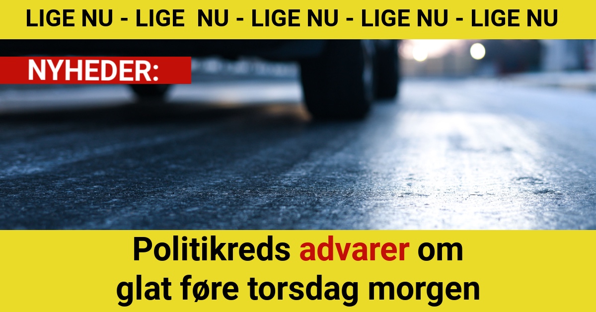 Politikreds advarer om glat føre torsdag morgen