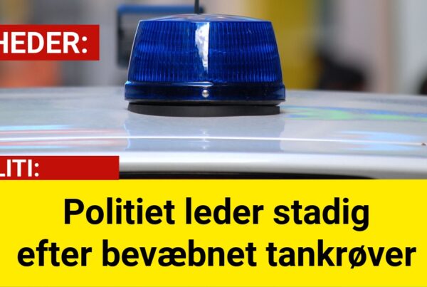 Politiet leder stadig efter bevæbnet tankrøver