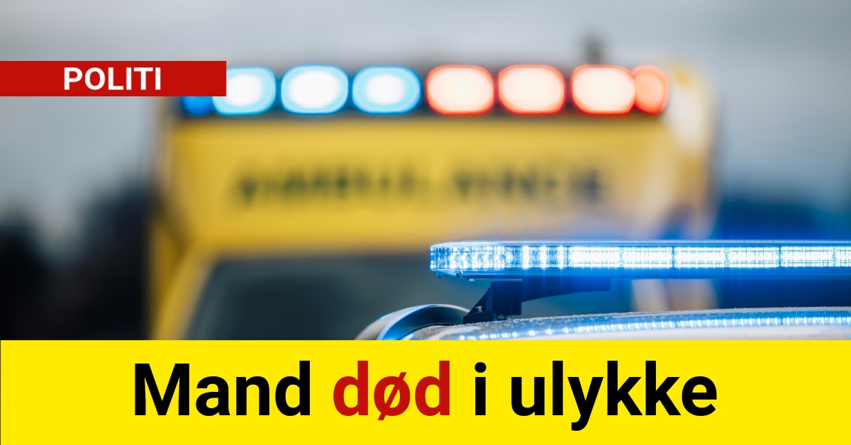 Mand død i ulykke