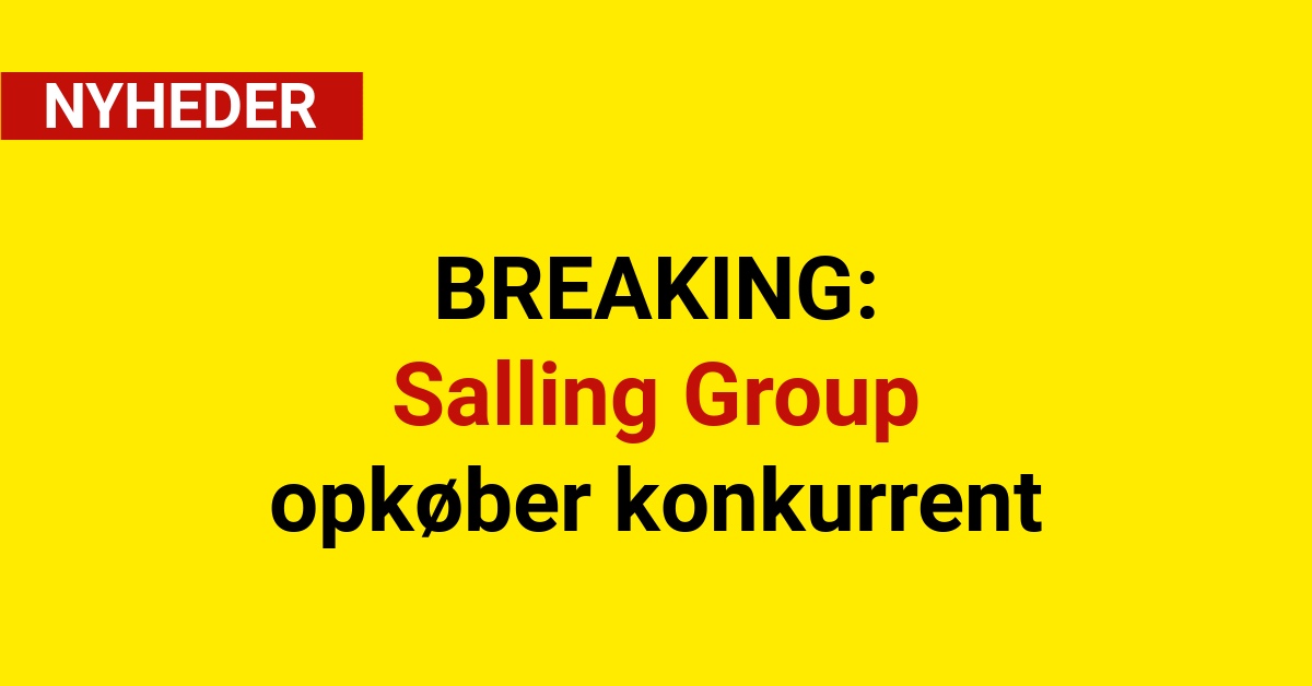 BREAKING: Salling Group opkøber konkurrent