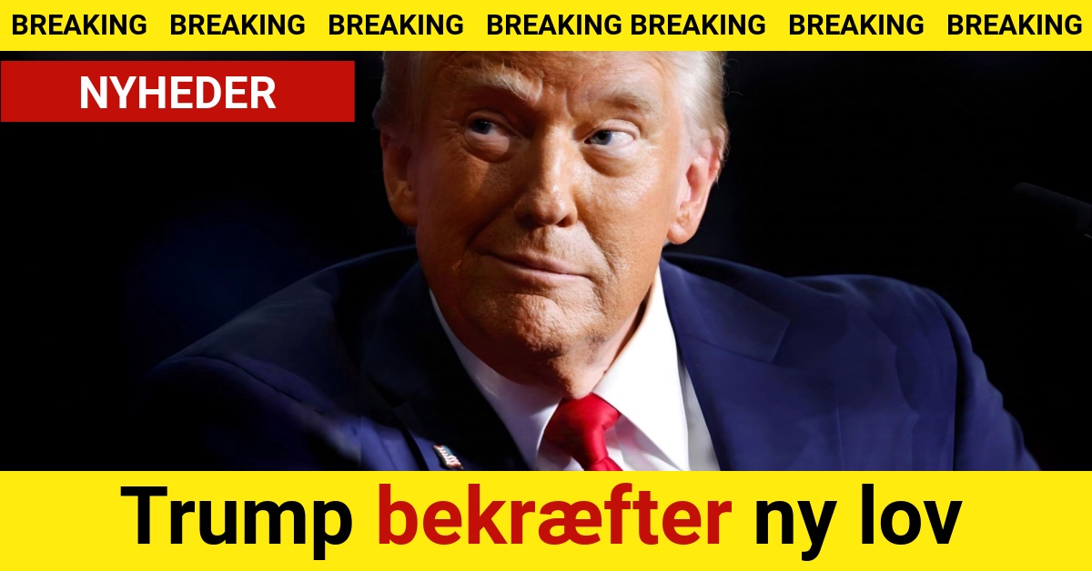 BREAKING: Trump bekræfter ny lov