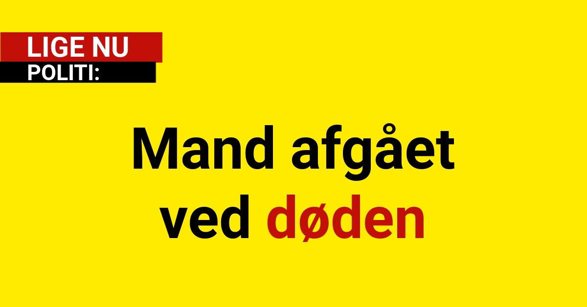 Mand afgået ved døden