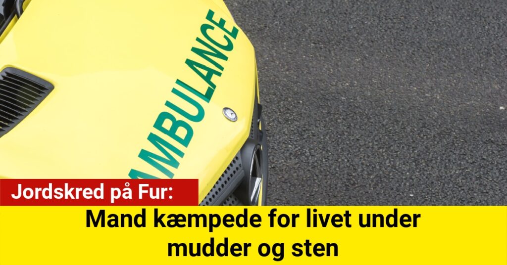 Jordskred på Fur: Mand kæmpede for livet under mudder og sten
