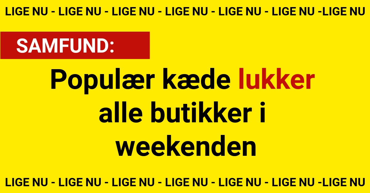 Populær kæde lukker alle butikker i weekenden