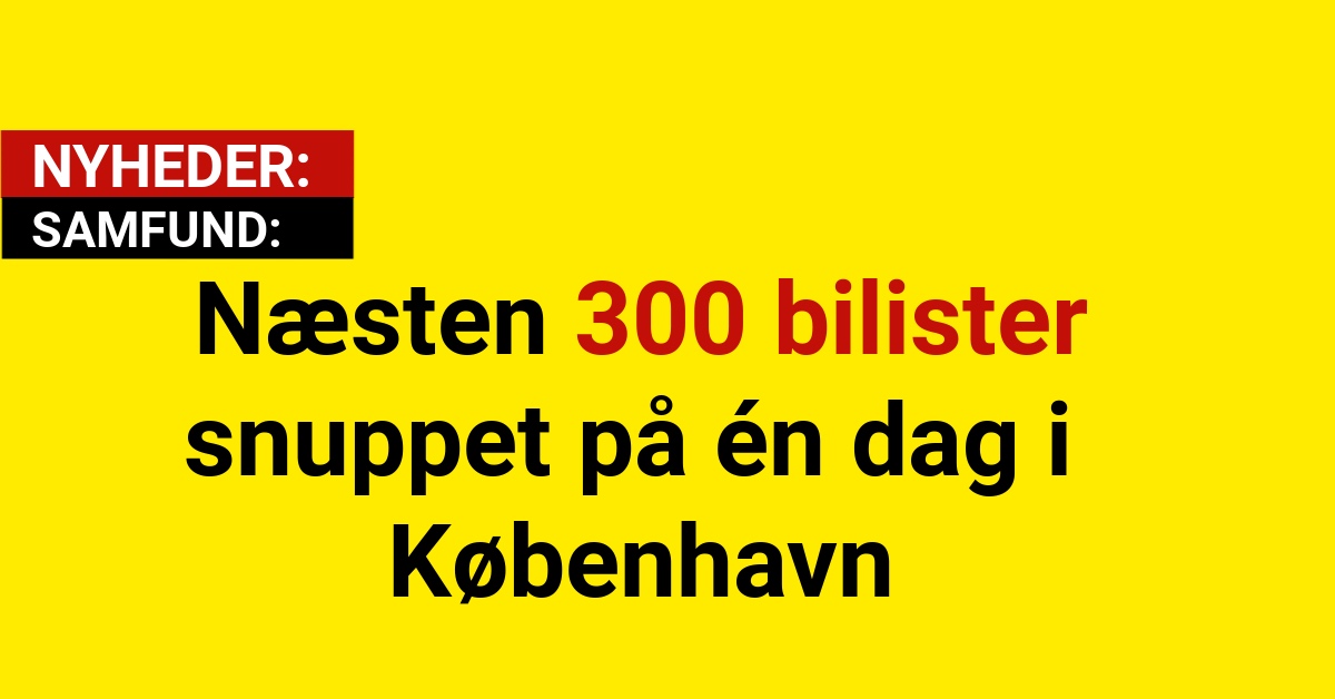 Næsten 300 bilister snuppet på én dag i København
