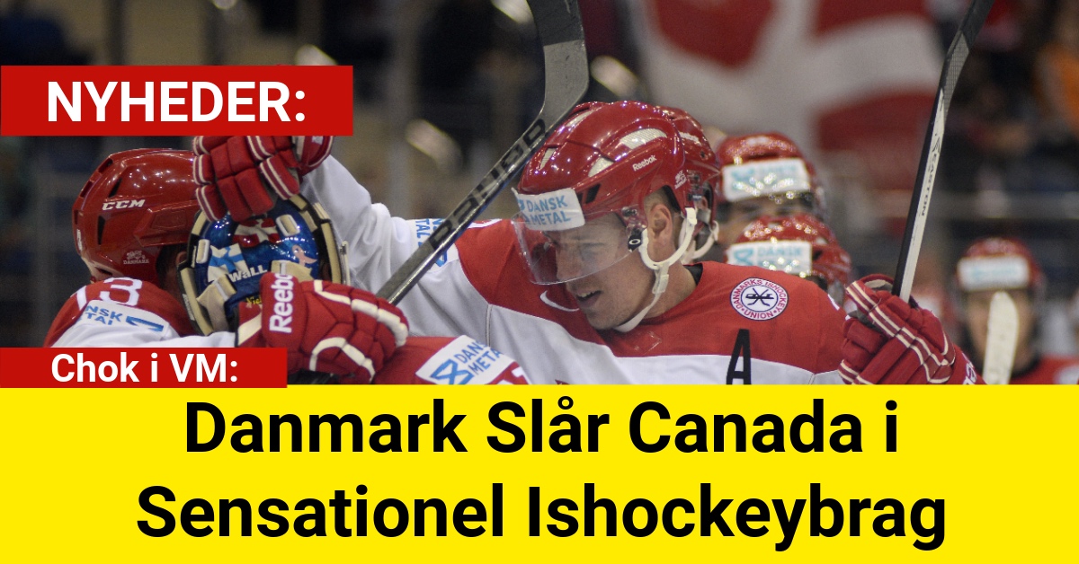 Chok i VM: Danmark Slår Canada i Sensationel Ishockeybrag