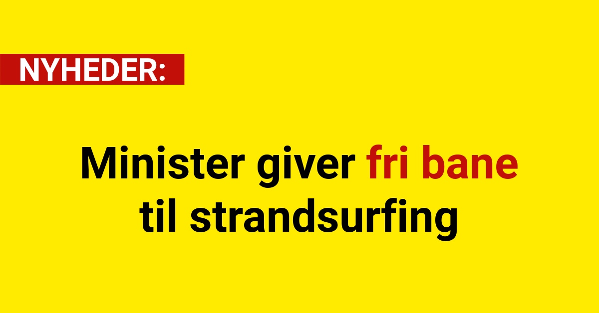 Minister giver fri bane til strandsurfing