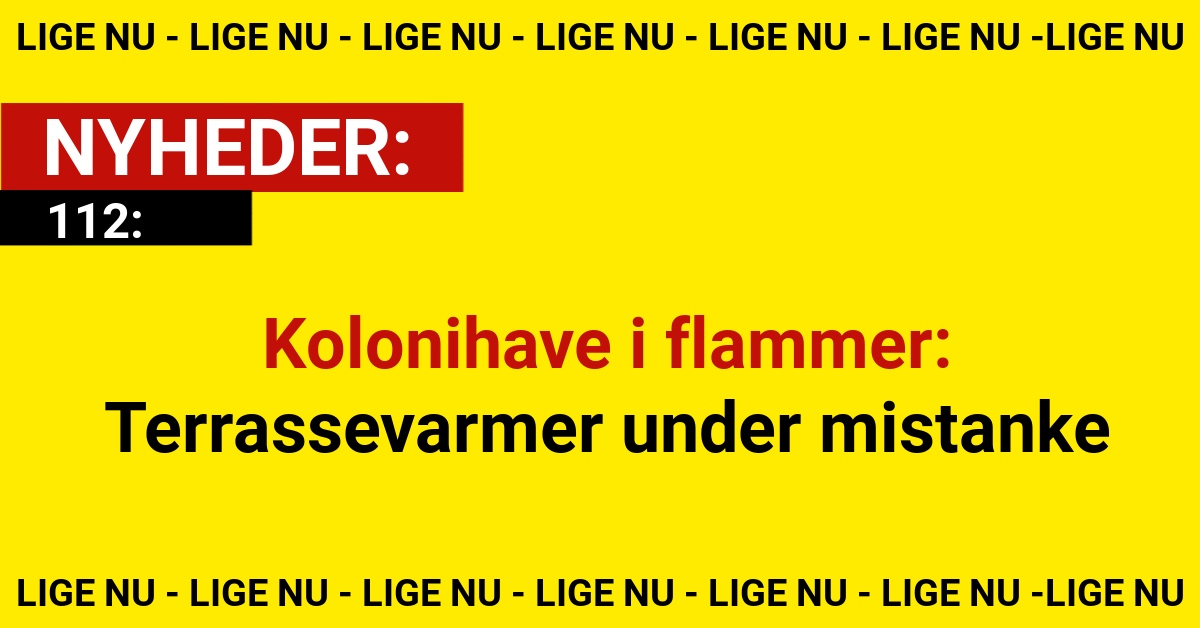 Kolonihave i flammer: Terrassevarmer under mistanke