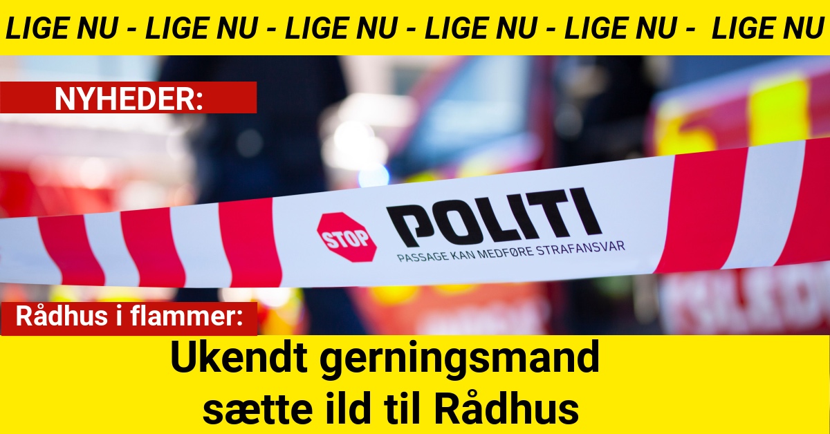 Rådhus i flammer: Ukendt gerningsmand sætte ild til Rådhus