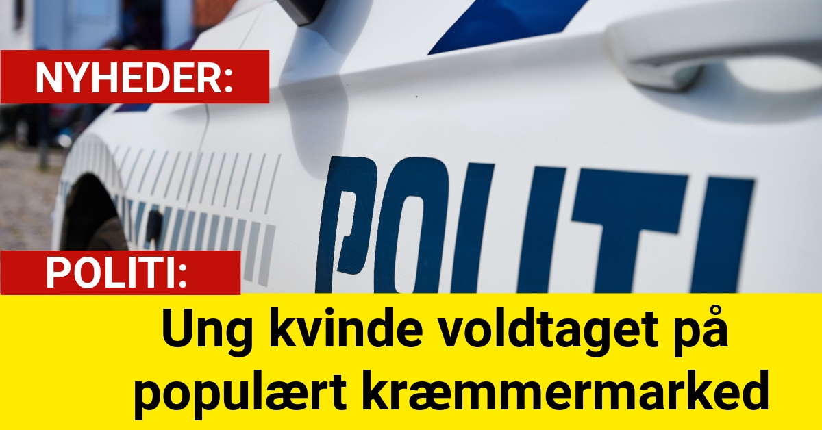 Ung kvinde voldtaget på populært kræmmermarked