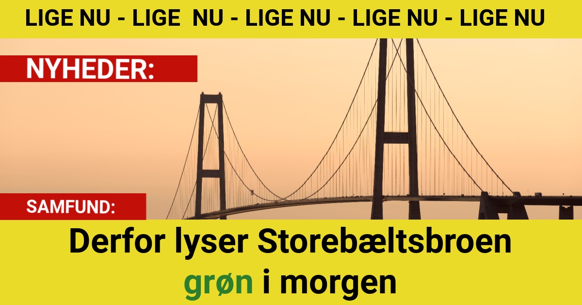 Derfor lyser Storebæltsbroen grøn i morgen
