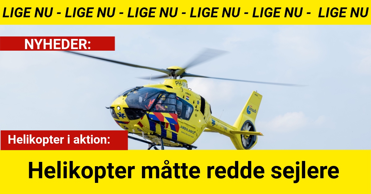 Helikopter i aktion: Helikopter måtte redde sejlere