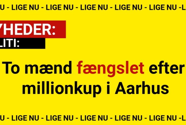 To mænd fængslet efter millionkup i Aarhus