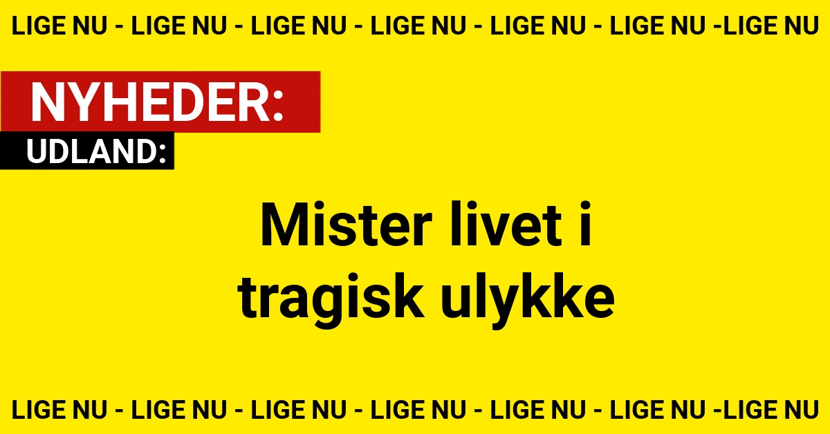 Mister livet i tragisk ulykke