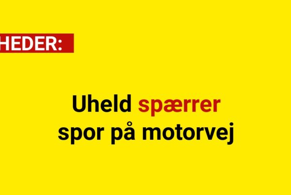 Uheld spærrer spor på motorvej
