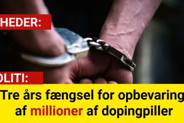Tre års fængsel for opbevaring af millioner af dopingpiller