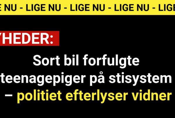 Sort bil forfulgte teenagepiger på stisystem – politiet efterlyser vidner