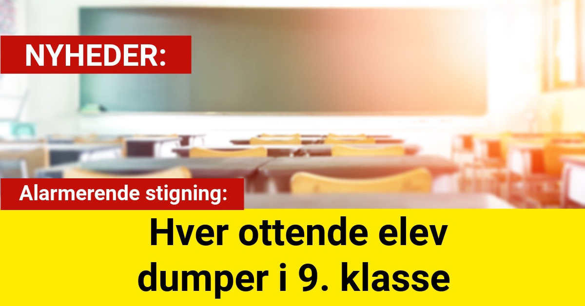 Alarmerende stigning: Hver ottende elev dumper i 9. klasse
