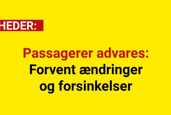 Passagerer advares: Forvent ændringer og forsinkelser