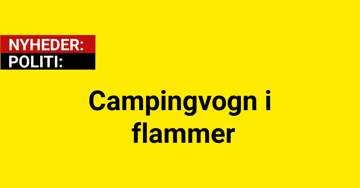 Campingvogn i flammer