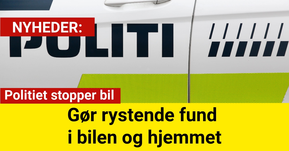 Politiet stopper bil – gør rystende fund i bilen og hjemmet