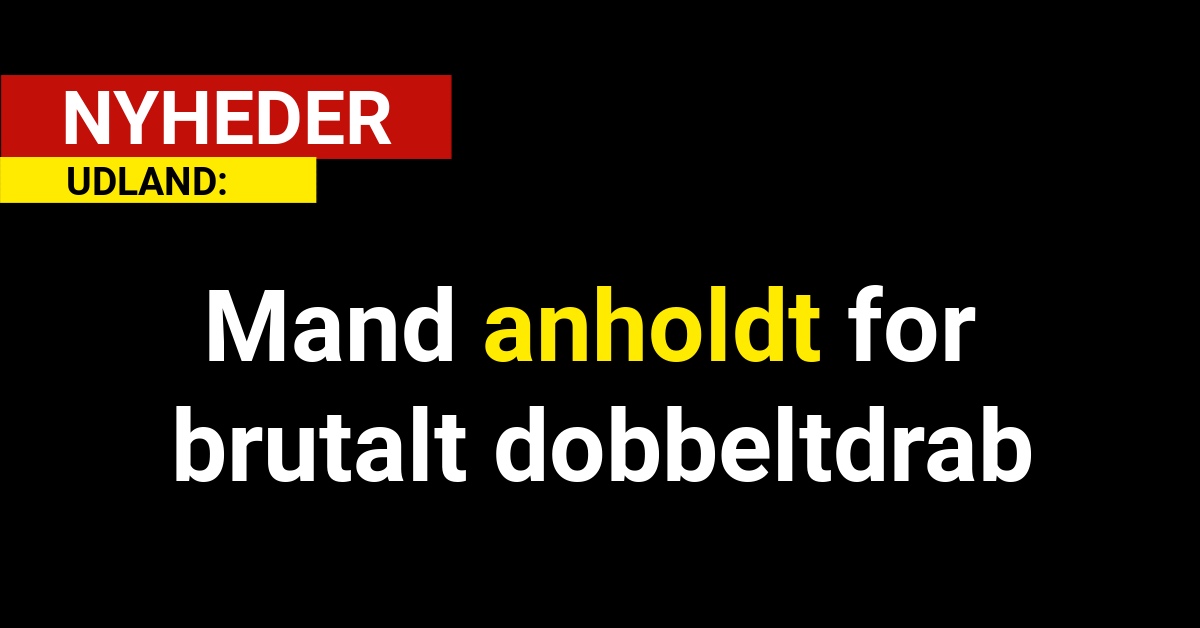 Mand anholdt for brutalt dobbeltdrab