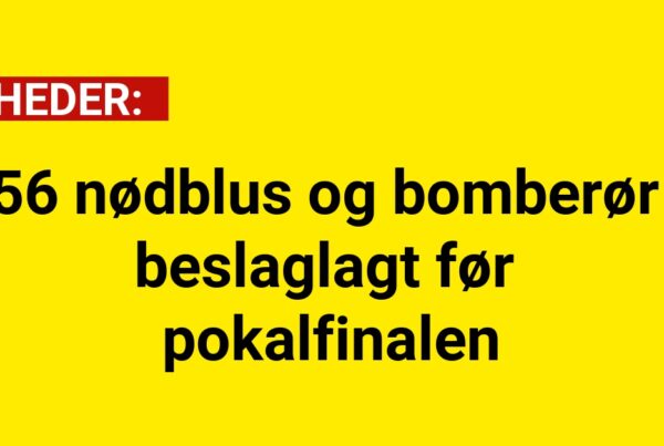 56 nødblus og bomberør beslaglagt før pokalfinalen