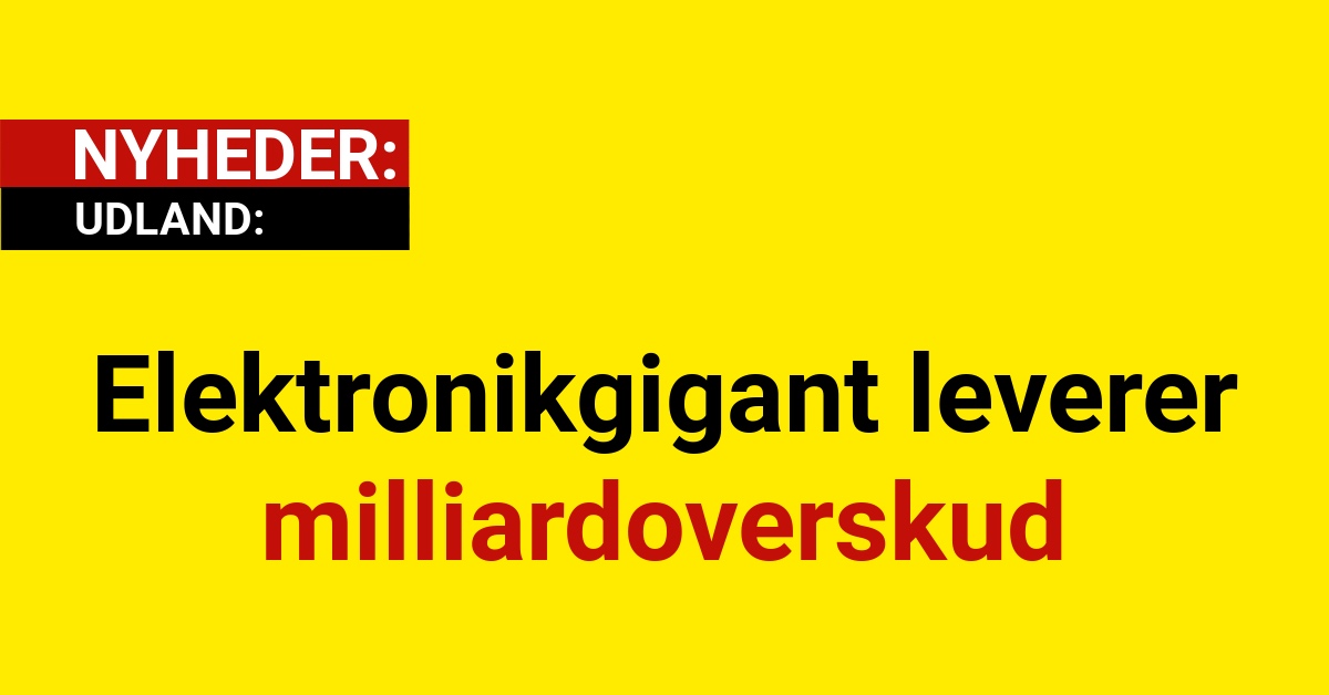 Elektronikgigant leverer milliardoverskud