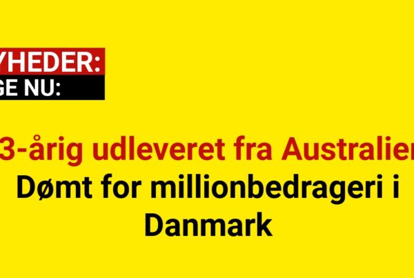 23-årig udleveret fra Australien: Dømt for millionbedrageri i Danmark