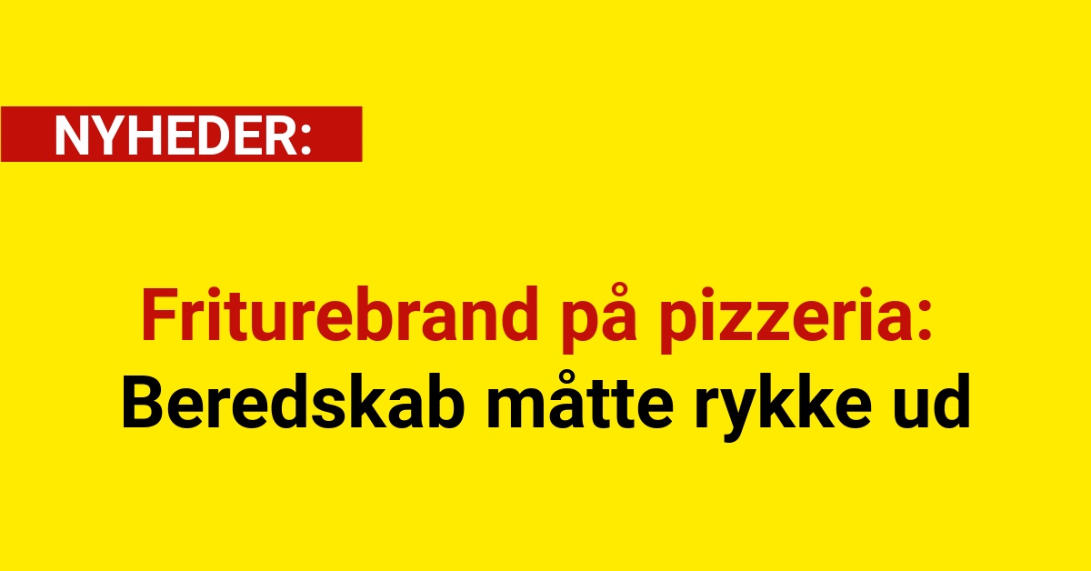 Friturebrand på pizzeria: Beredskab måtte rykke ud