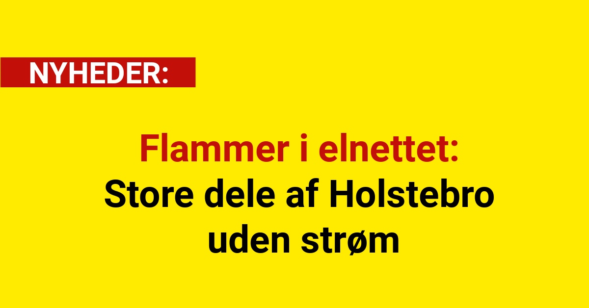 Flammer i elnettet: Store dele af Holstebro uden strøm