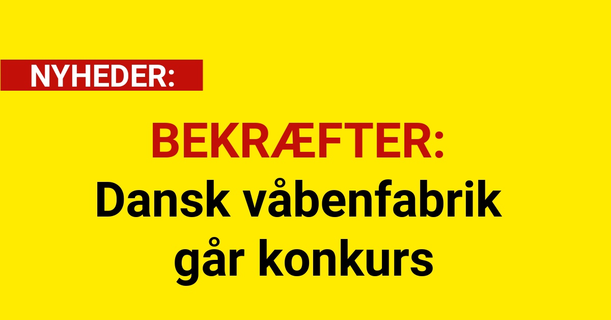BEKRÆFTER: Dansk våbenfabrik går konkurs